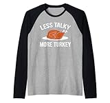 ThanksGivving Food Funny Less Talky More Dinde Manche Raglan