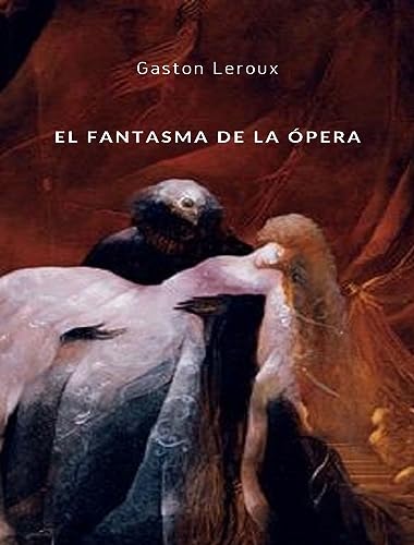 El Fantasma de la Ópera (traducido) (Spanish Edition)