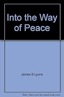 Into the Way of Peace : Prayers for Holding on While Letting Go 0855976330 Book Cover