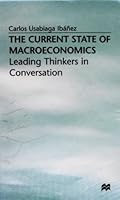 The Current State of Macroeconomics : Leading Thinkers in Conversation 0312222971 Book Cover