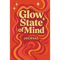 Glow State of Mind Journal