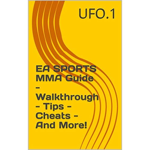 EA SPORTS MMA Guide - Walkthrough - Tips - Cheats - And More! (English Edition)