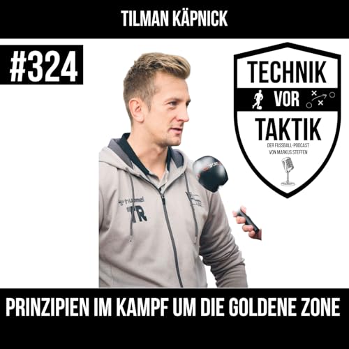 #324 Prinzipien im Kampf um die Goldene Zone - mit Tilman K&auml;pnick