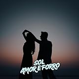  Sol amor e forro