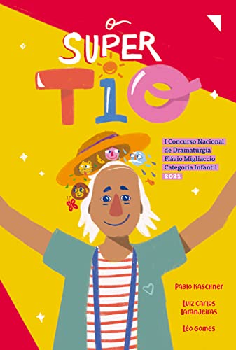 O Super Tio (Concurso Nacional de Dramaturgia Flávio Migliaccio) - Kaschner, Pablo