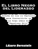  El Libro Negro del Liderazgo: Detrás de los 11 factores para convertirte en un gran líder de “Napoleon Hill”
