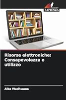 Risorse elettroniche: Consapevolezza e utilizzo (Italian Edition) 620874332X Book Cover