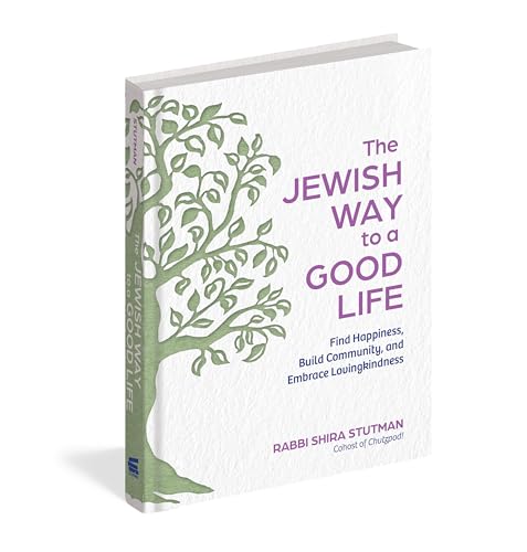 The Jewish Way to a Good Life: Find Happiness, Build Community, and Embrace Lovingkindness - image 2