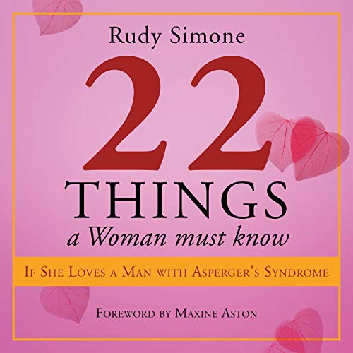 22 Things a Woman Must Know If She Loves a Man with Asperger's Syndrome by Maxine Aston, Rudy Simone episode artwork