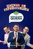 Manual de supervivencia hágale como quiera