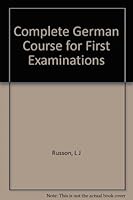 Complete German Course for First Examinations 0582361559 Book Cover