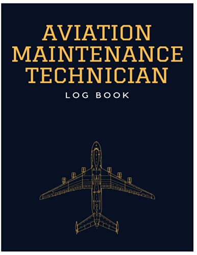 Aviation Maintenance Technician Log Book: Aviation Maintenance Technician Log Book | Amt Technician Log Book For Airplane And Helicopter Repairs And M