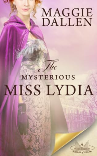 The Mysterious Miss Lydia (School Of Charm)