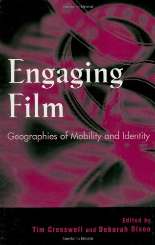 Engaging Film: Geographies of Mobility and Identity