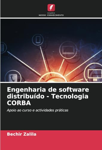 Engenharia de software distribuído - Tecnologia CORBA: Apoio ao curso e actividades práticas (Portuguese Edition)