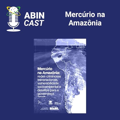 ABINcast - Merc&uacute;rio na Amaz&ocirc;nia