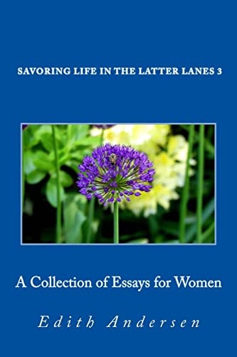 Savoring Life in the Latter Lanes 3: Collection of Essays for Women