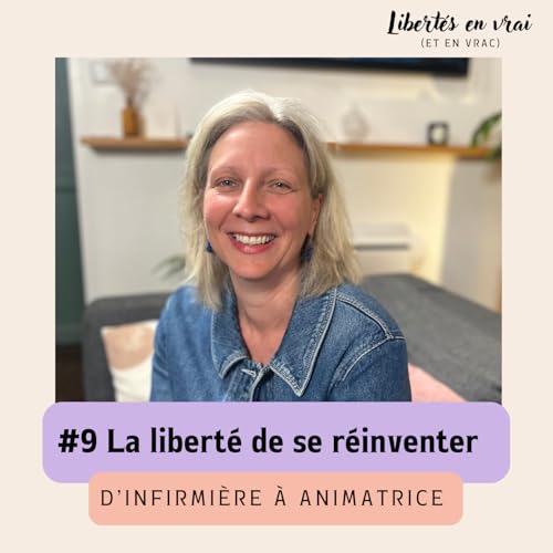 La libert&eacute; de se r&eacute;inventer : d'infirmi&egrave;re &agrave; animatrice avec Aur&eacute;lie #9