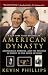 American Dynasty: Aristocracy, Fortune, and the Politics of Deceit in the House of Bush