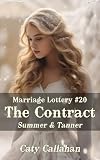 Marriage Lottery #20 The Contract: Summer & Tanner (Marriage Lottery series by Caty Callahan (mass market paperback))
