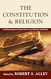 The Constitution & Religion : Leading Supreme Court Cases on Church and State
