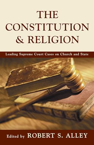 Constitution & Religion: Leading Supreme Court Cases on Church and State