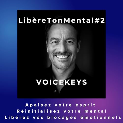 Voicekey - Lib&egrave;reTonMental#2