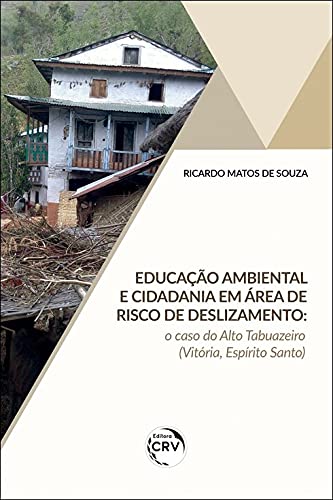 Educação ambiental e cidadania em área de risco de deslizamento: o caso do alto tabuazeiro (vitória, espírito santo)