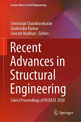 Recent Advances in Structural Engineering: Select Proceedings of NCRASE 2020 (Lecture Notes in Civil Engineering, 135)