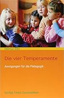 Die vier Temperamente: Anregungen für die Pädagogik 3772516440 Book Cover