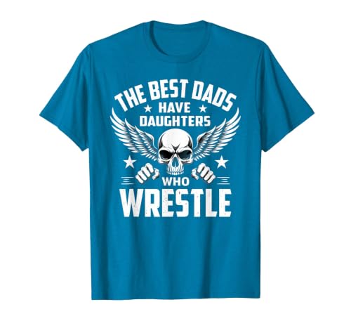 Wrestling Daddy The Best Dads Have Daughters Who Wrestle T-Shirt, Men, Sapphire Blue, Medium