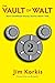 The Vault of Walt: Volume 2: More Unofficial Disney Stories Never Told