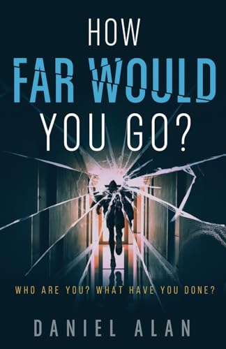 How Far Would You Go?