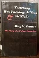 Yesterday Was Tuesday, All Day and All Night B000QBHJT8 Book Cover