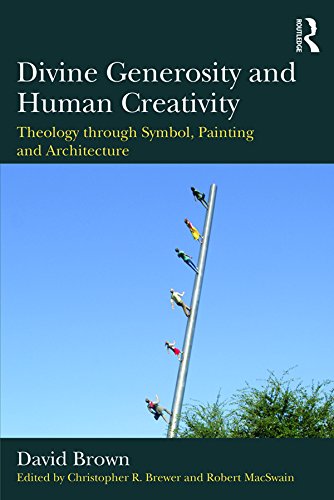 Divine Generosity and Human Creativity: Theology through Symbol, Painting and Architecture