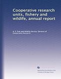  Unités de recherche coopérative, pêche et faune, rapport annuel