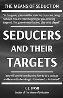 The Means of Seduction: Seducers and their Targets B0D5VVVLTN Book Cover