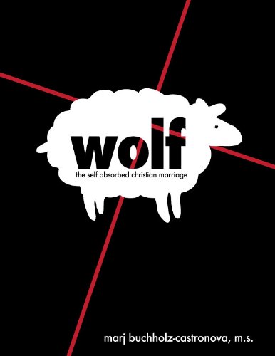 WOLF: The Self-Absorbed Christian Marriage
