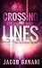 Crossing the Lines: A Police Detective Mystery With a Twist