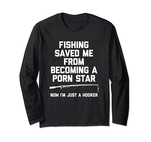 Fishing Saved Me From Becoming A Porn Star - Funny Fishing Maglia a Manica