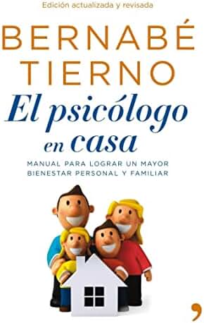 El psicólogo en casa: Manual para lograr un mayor bienestar personal y familiar (Vivir Mejor)