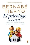  El psicólogo en casa: Manual para lograr un mayor bienestar personal y familiar (Spanish Edition)