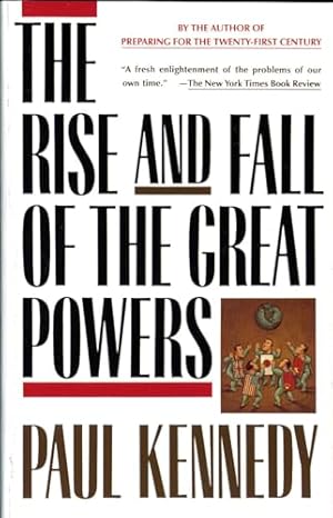 The Rise and Fall of the Great Powers: Economic Change and Military Conflict from 1500 to 2000