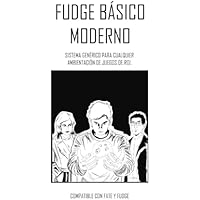 Fudge Básico Moderno: Sistema de juegos de rol genérico narrativo