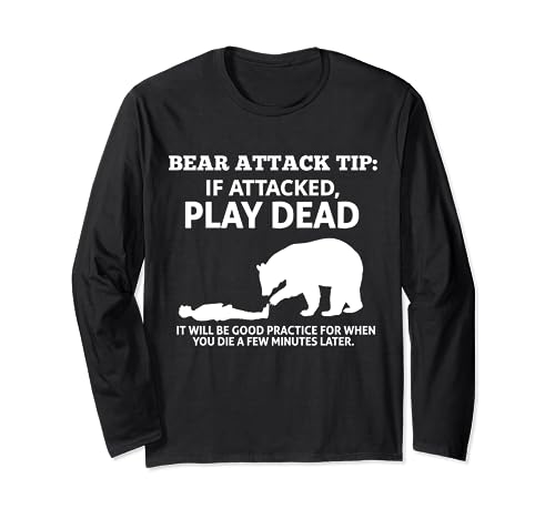 Bear Attack Tip Camping Senderismo al aire libre dicho sarcástico Manga Larga