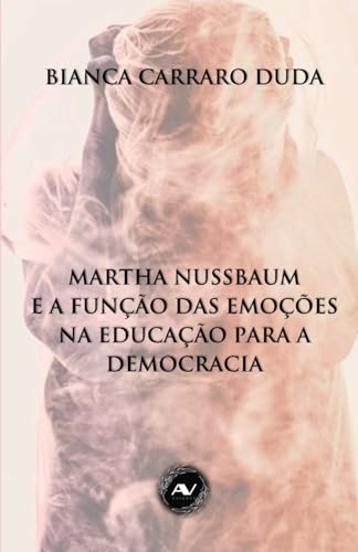 Martha Nussbaum e a função das emoções na educação para a democracia (Filosofia, arte e educação) (Portuguese Edition)