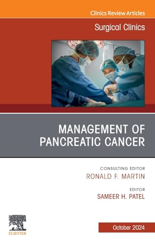 Management of Pancreatic Cancer, An Issue of Surgical Clinics (The Clinics: Surgery, Volume 104-5)