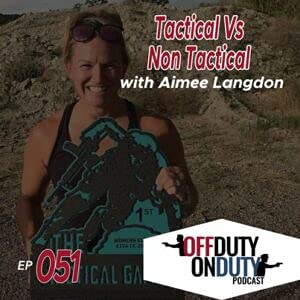 Episode 51- Tactical vs Non Tactical with Aimee Langdon Podcast Por  arte de portada