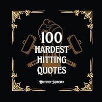 100 Hardest Hitting Quotes 1964422043 Book Cover
