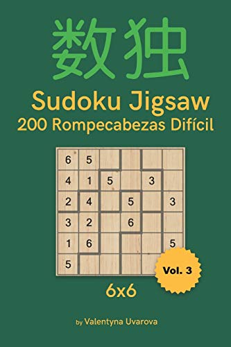 Sudoku Jigsaw: 200 Rompecabezas Difícil 6x6 vol. 3 (Spanish Edition)